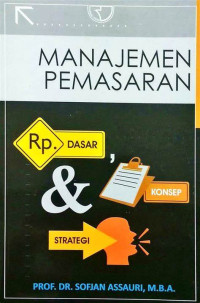 Manajemen Pemasaran : Dasar, Konsep, dan Strategi