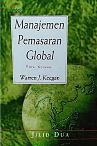 Manajemen Pemasaran Global : Edisi Keenam (Jilid 2)