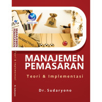 Manajemen Pemasaran : Teori & Implementasi