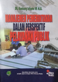 Manajemen Pemerintahan  Dalam perspektif Pelayanan Publik