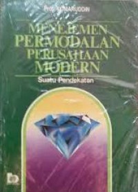 Manajemen Permodalan Perusahaan Modern: Suatu Pendekatan