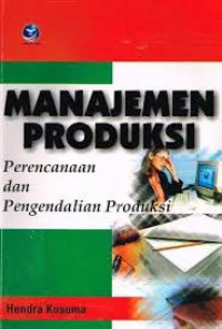 Manajemen produksi: Perencanaan dan pengendalian produksi
