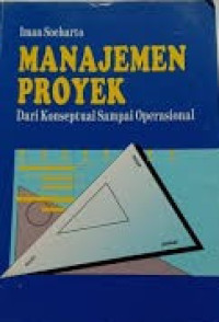 Manajemen Proyek: Dari Konseptual Sampai Operasional