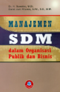 Manajemen SDM : Dalam organisasi Publik Dan Bisnis