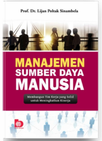 Manajemen Sumber Daya Manusia : Membangun Tim Kerja yang Solid untuk Meningkatkan Kinerja