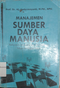 Manajemen Sumber Daya Manusia: Reformasi Birokrasi Dan Manajemen Pegawai Negeri Sipil