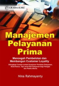 Manajemen Pelayanan Prima: Mencegah Pembelotan dan Membangun Customer Loyality