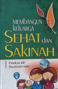 Membangun Keluarga Sehat Dan Sakinah : Panduan Kita Bagi Penyuluh Agama