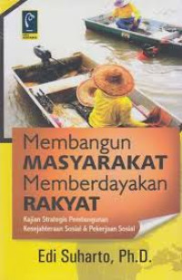 Membangun Masyarakat Memberdayakan Rakyat