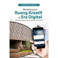 Membangun Ruang Kreatif di Era Digital Memberdayakan Ide, Kreativitas, dan Potensi