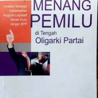 Menang Pemilu Di Tengah Oligarki Partai