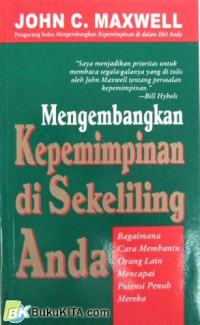 Mengembangkan kepemimpinan di sekeliling Anda: Bagaimana cara membantu orang lain mencapai potensi penuh mereka