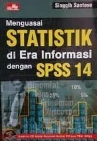 Menguasai Statistik Di Era Informasi Dengan SPSS 14