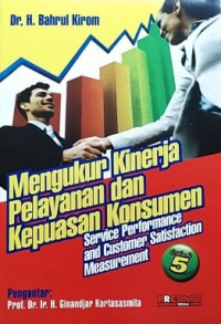 Mengukur Kinerja Pelayanan dan Kepuasan Konsumen