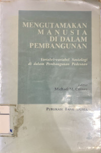 Mengutamakan manusia di dalam pembangunan : variabel sosiologi di dalam pembangunan pedesaan