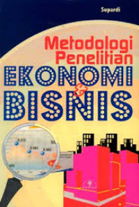 Metodologi penelitian ekonomi dan bisnis