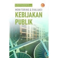 Monitoring dan Evaluasi Kebijakan Publik