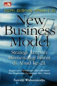 New Business Model; Strategi Ampuh Memenangi Bisnis di Abad Ke-21