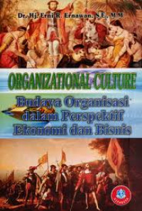 Organizational Culture: Budaya Organisasi Dalam Perspektif Ekonomi Dan Bisnis