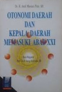 Otonomi daerah dan kepala daerah memasuki abad XXI