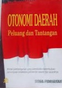 Otonomi Daerah : Peluang dan Tantangan