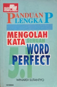 Panduan lingkup mengolah kata dengan Word Perfect 5.1