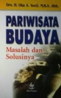 Pariwisata Budaya : Masalah dan Solusinya