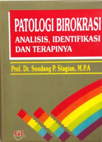 Patologi Birokrasi: Analisis, Identifikas dan Terapinya