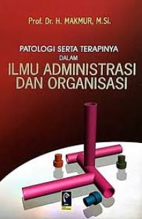 Patologi Serta Terapinya: Dalam Ilmu Administrasi Dan Organisasi