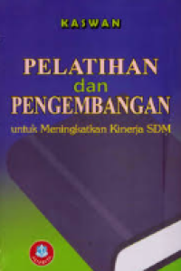 Pelatihan dan pengembangan untuk meningkatkan kinerja SDM