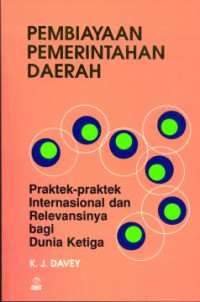 Pembiayaan Pemerintah Daerah : Praktek-Praktek Internasional dan Relevansinya bagi Dunia Kerja