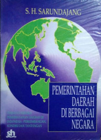 Pemerintahan daerah di berbagai negara. sebuah pengantar: Tinjauan khusus pemerintahan daerah di Indonesia: perkembangan. kondisi. dan tantangan