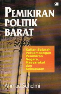 Pemikiran politik barat : Kajian sejarah perkembangan pemikiran negara. masyarakat dan kekuasaan