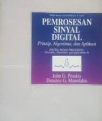 Pemrosesan Sinyal Digital : Prinsip-prinsip algoritma. dan aplikasi