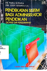 Pendekatan Sistem Bagi Administrator Pendidikan: Konsep dan Penerapannya