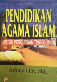 Pendidikan Agama Islam: Untuk Perguruan Tinggi Umum