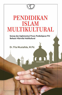 Pendidikan islam Multikultur: Konsep dan implementasi proses pembelajaran Pendidikan agama islam berbasis nilai-nilai multikultural