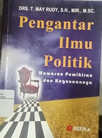Pengantar ilmu politik: Wawasan pemikiran dan kegunaanya