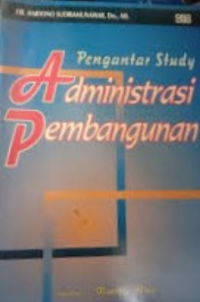 Pengantar studi administrasi pembangunan