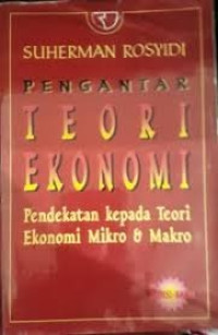 Pengantar teori ekonomi : pendekatan kepada teori ekonomi mikro dan makro