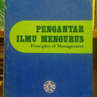 Pengantar ilmu mengurus: Principles of management