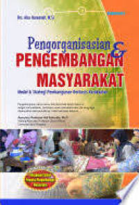 Pengorganisasian Dari Pengembangan Masyarakat : Model Dan Strategi Pembangunan Berbasis Kerakyatan