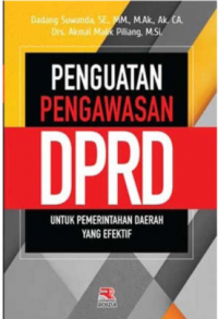 Penguatan Pengawasan DPRD Untuk Pemerintahan Daerah yang Efektif