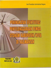 Peningkatan Efektifitas Penyelenggaraan PEMDA Otonom kabupaten/Kota Di Kalimantan