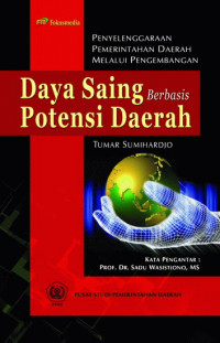 Penyelenggaraan Pemerintahan Daerah Melalui Pengembangan Daya Saing Berbasis Potensi Daerah