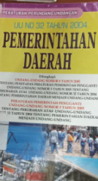 Peraturan perundang-undangan: UU No.32 tahun 2004 tentang pemerintahan daerah