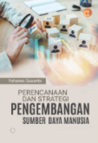 Perencanaan dan Strategi Pengembangan Sumber Daya Manusia