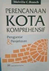 Perencanaan kota komprehensif: pengantar dan penjelasan