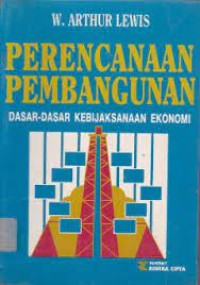 Perencanaan pembangunan : Dasar-dasar kebijakan ekonomi