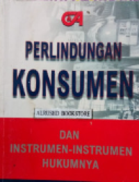 Perlindungan konsumen dan instrumen-instrumen hukumnya